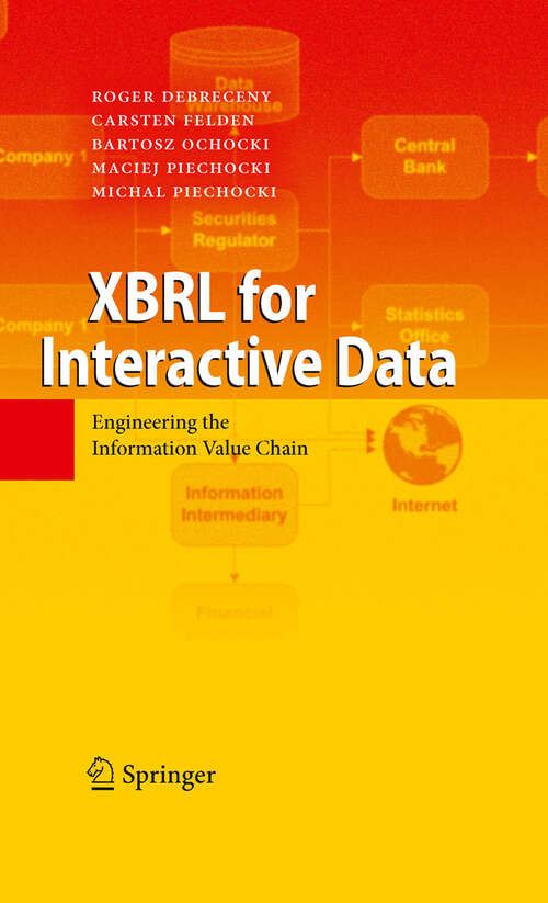 Book cover of XBRL for Interactive Data: Engineering the Information Value Chain (2009)