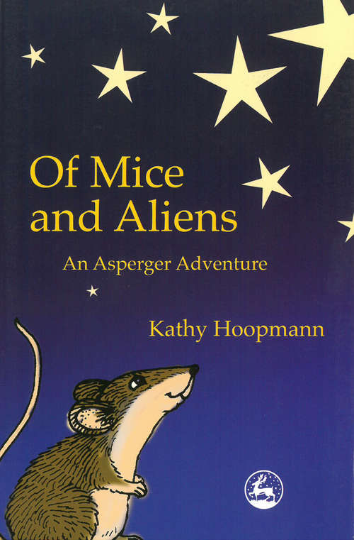 Book cover of Of Mice and Aliens: An Asperger Adventure