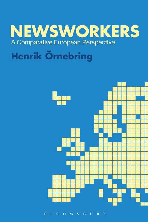 Book cover of Newsworkers: A Comparative European Perspective