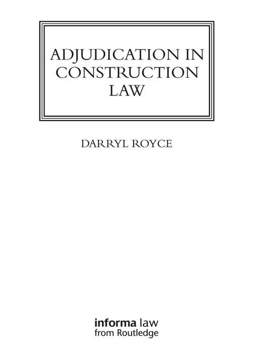 Book cover of Adjudication in Construction Law (Construction Practice Series)