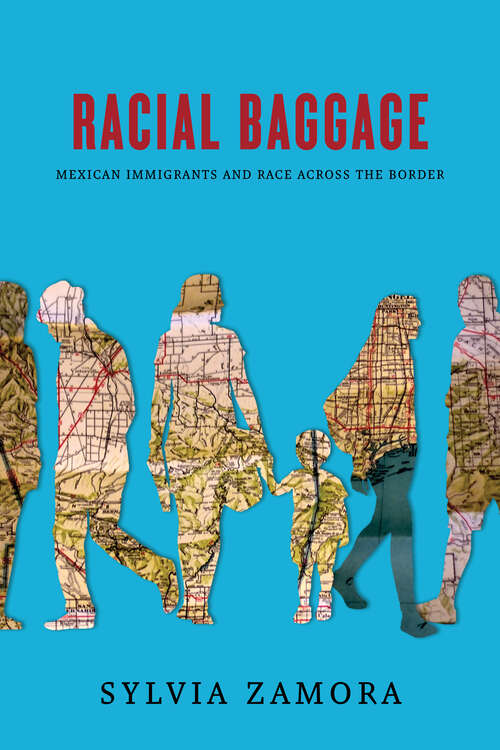 Book cover of Racial Baggage: Mexican Immigrants and Race Across the Border