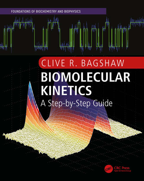 Book cover of Biomolecular Kinetics: A Step-by-Step Guide (Foundations of Biochemistry and Biophysics)