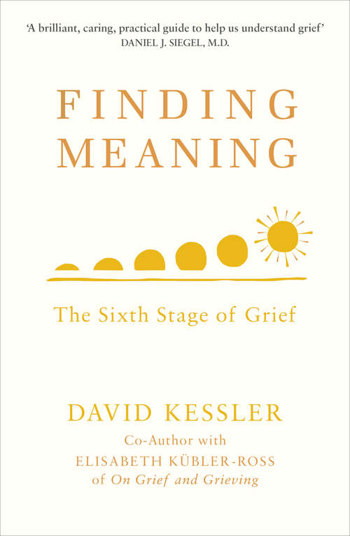 Book cover of Finding Meaning: The Sixth Stage of Grief