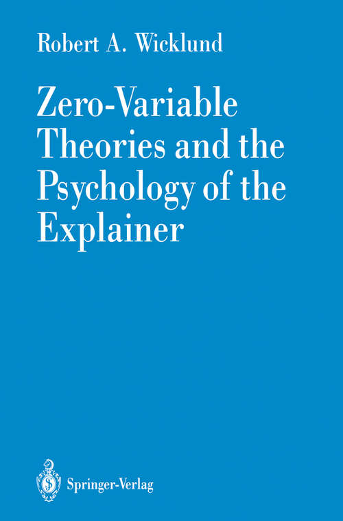 Book cover of Zero-Variable Theories and the Psychology of the Explainer (1990)