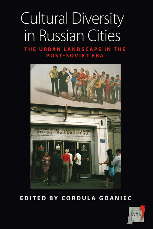 Book cover of Cultural Diversity in Russian Cities: The Urban Landscape in the post-Soviet Era (Space and Place #2)
