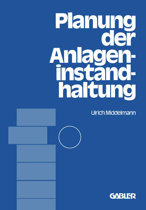 Book cover of Planung der Anlageninstandhaltung: dargestellt an Beispielen aus der Stahlindustrie (1977)