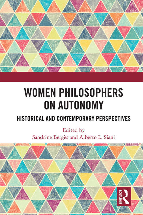 Book cover of Women Philosophers on Autonomy: Historical and Contemporary Perspectives