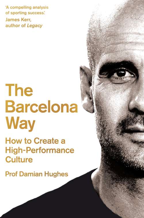 Book cover of The Barcelona Way: How to Create a High-Performance Culture