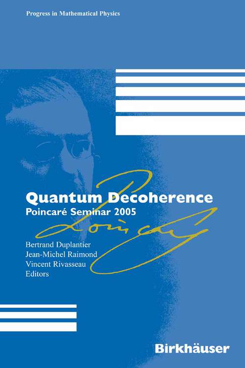 Book cover of Quantum Decoherence: Poincaré Seminar 2005 (2007) (Progress in Mathematical Physics #48)