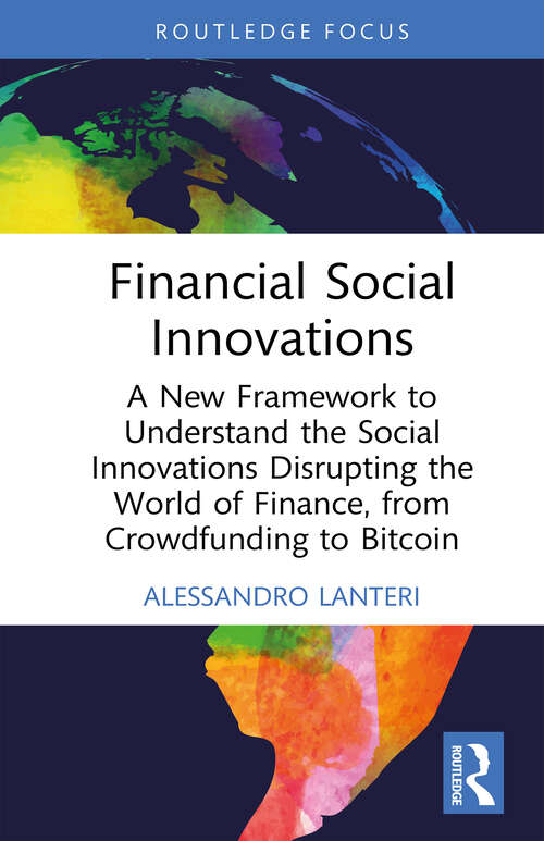 Book cover of Financial Social Innovations: A New Framework to Understand the Social Innovations Disrupting the World of Finance, from Crowdfunding to Bitcoin