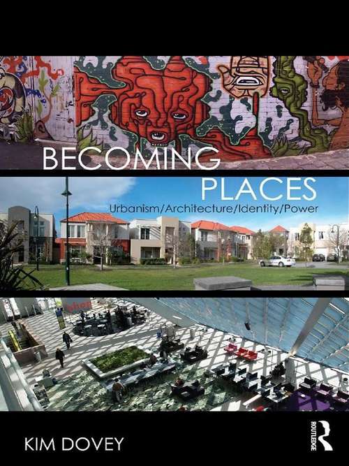 Book cover of Becoming Places: Urbanism / Architecture / Identity / Power