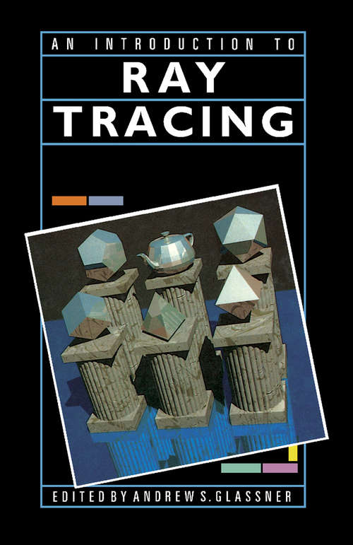 Book cover of An Introduction to Ray Tracing (The Morgan Kaufmann Series in Computer Graphics)