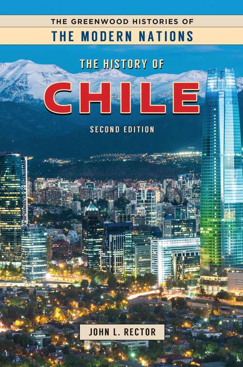 Book cover of The History of Chile (2) (The Greenwood Histories of the Modern Nations)