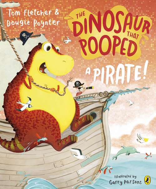 Book cover of The Dinosaur that Pooped a Pirate