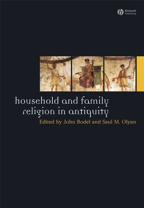Book cover of Household and Family Religion in Antiquity (Ancient World: Comparative Histories #6)