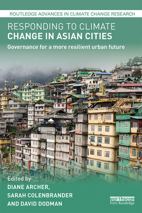 Book cover of Responding to Climate Change in Asian Cities: Governance for a more resilient urban future (Routledge Advances in Climate Change Research)