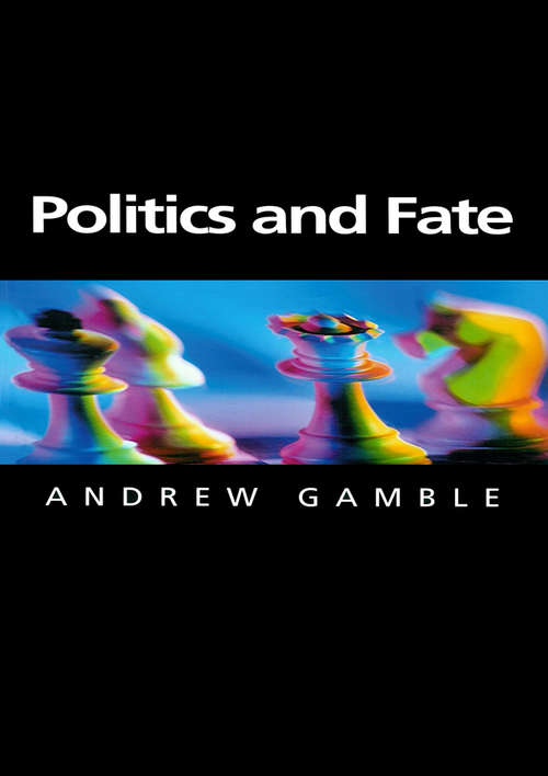 Book cover of Politics and Fate (Themes for the 21st Century)
