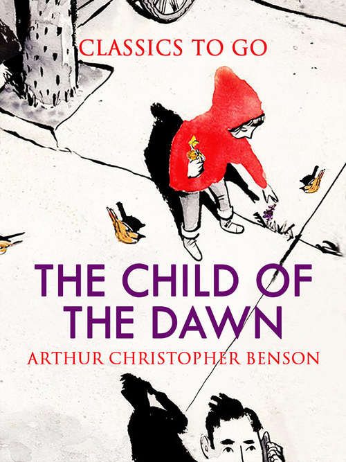 Book cover of The Child of the Dawn (Classics To Go)