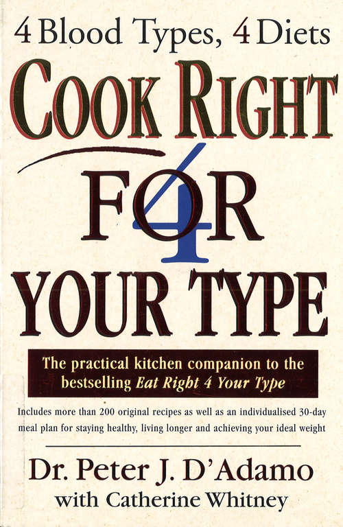 Book cover of Cook Right 4 Your Type: The Practical Kitchen Companion To Eat Right 4 Your Type (Eat Right 4 Your Type Ser.)