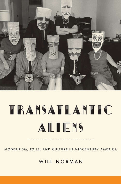 Book cover of Transatlantic Aliens: Modernism, Exile, and Culture in Midcentury America (Hopkins Studies in Modernism)