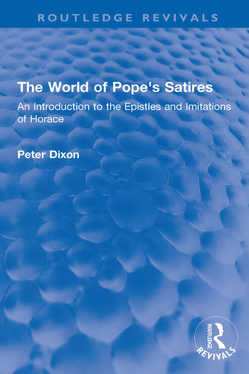 Book cover of The World of Pope's Satires: An Introduction to the Epistles and Imitations of Horace (Routledge Revivals)