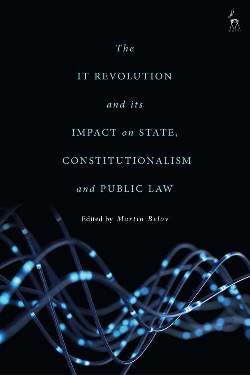 Book cover of The IT Revolution and its Impact on State, Constitutionalism and Public Law