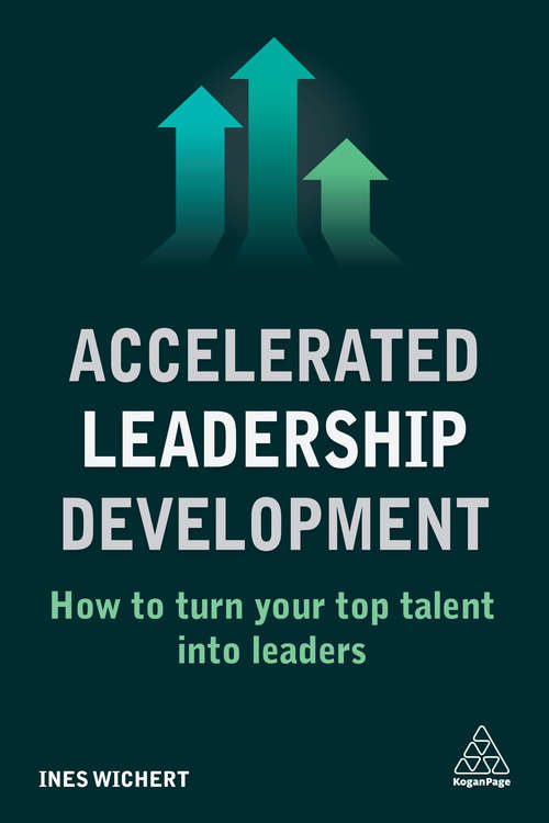 Book cover of Accelerated Leadership Development: How to Turn Your Top Talent into Leaders