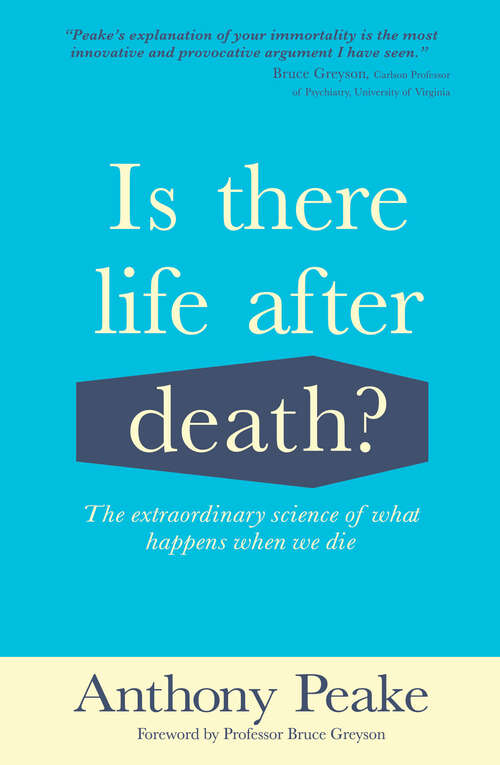 Book cover of Is There Life After Death?: The Extraordinary Science of What Happens When We Die