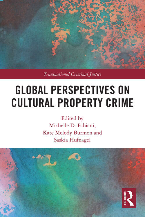 Book cover of Global Perspectives on Cultural Property Crime (Transnational Criminal Justice)