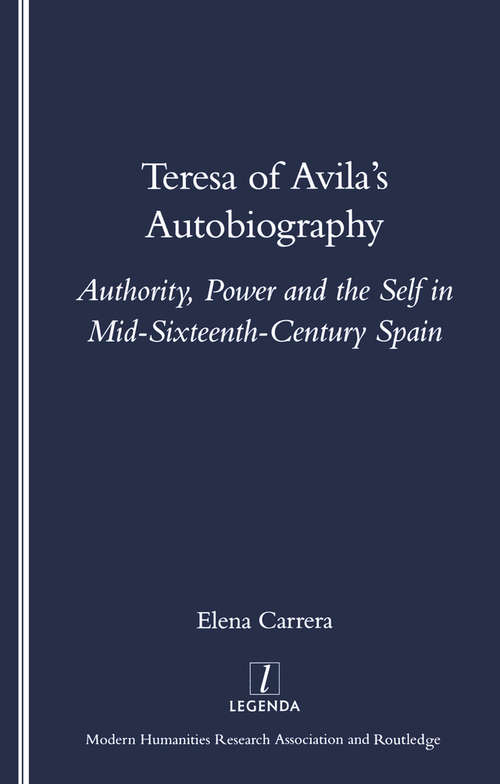 Book cover of Teresa of Avila's Autobiography: Authority, Power and the Self in Mid-sixteenth Century Spain