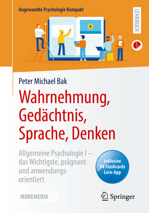 Book cover of Wahrnehmung, Gedächtnis, Sprache, Denken: Allgemeine Psychologie I – das Wichtigste, prägnant und anwendungsorientiert (1. Aufl. 2020) (Angewandte Psychologie Kompakt)