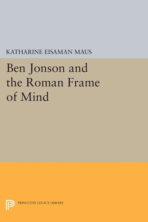 Book cover of Ben Jonson and the Roman Frame of Mind (PDF)