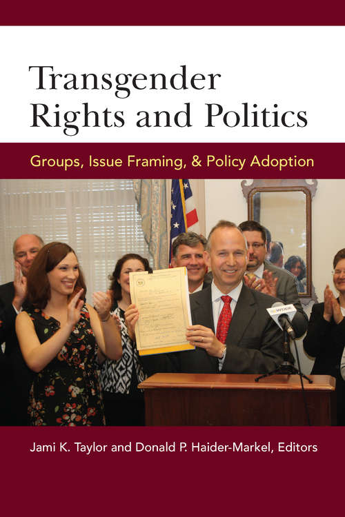 Book cover of Transgender Rights and Politics: Groups, Issue Framing, and Policy Adoption