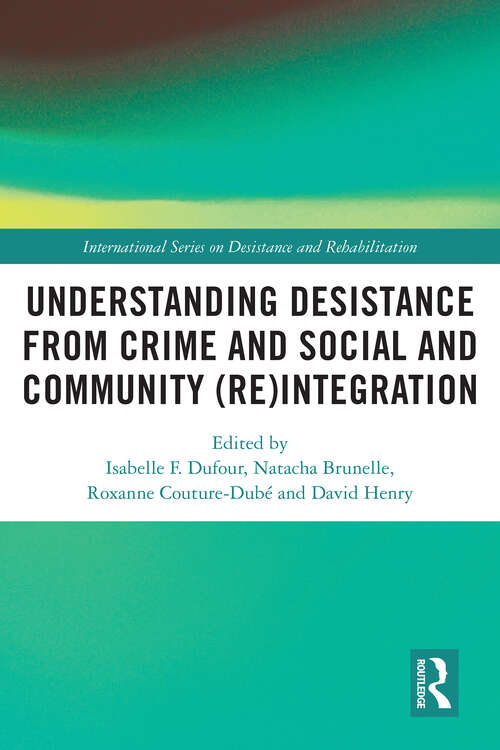 Book cover of Understanding Desistance from Crime and Social and Community (International Series on Desistance and Rehabilitation)