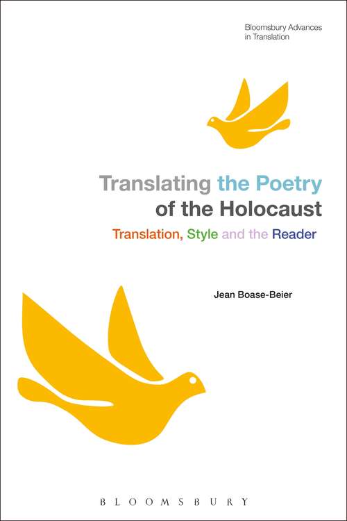 Book cover of Translating the Poetry of the Holocaust: Translation, Style and the Reader (Bloomsbury Advances in Translation)