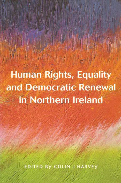 Book cover of Human Rights, Equality and Democratic Renewal in Northern Ireland