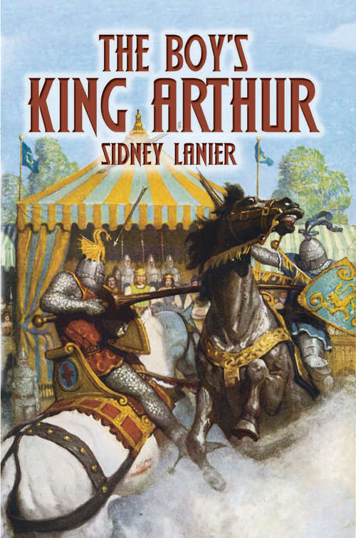 Book cover of The Boy's King Arthur: Being Sir Thomas Malory's History Of King Arthur And His Knights Of The Round Table - Primary Source Edition (Dover Children's Classics)