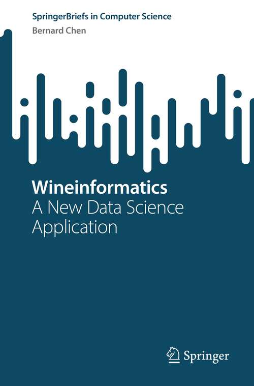 Book cover of Wineinformatics: A New Data Science Application (1st ed. 2023) (SpringerBriefs in Computer Science)