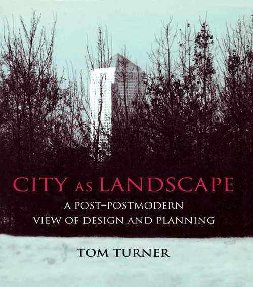 Book cover of City as Landscape: A Post Post-Modern View of Design and Planning