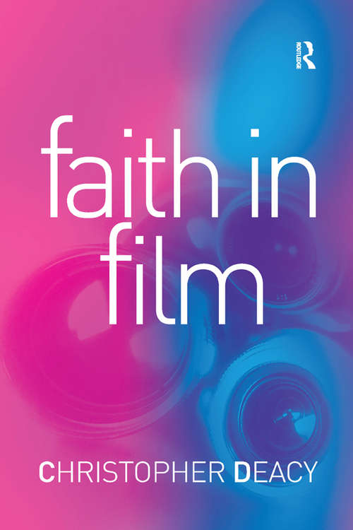 Book cover of Faith in Film: Religious Themes in Contemporary Cinema