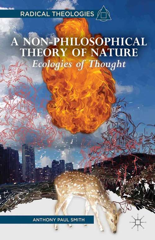 Book cover of A Non-Philosophical Theory of Nature: Ecologies of Thought (2013) (Radical Theologies and Philosophies)