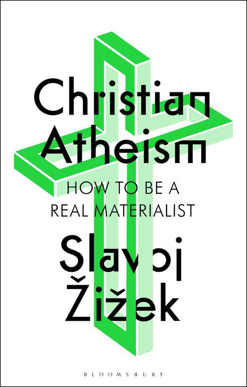 Book cover of Christian Atheism: How to Be a Real Materialist