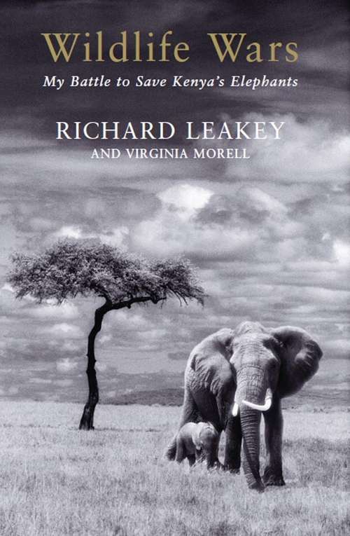 Book cover of Wildlife Wars: My Fight To Save Africa's Natural Treasures