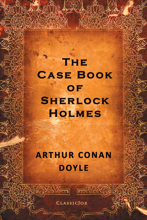 Book cover of The Case Book of Sherlock Holmes