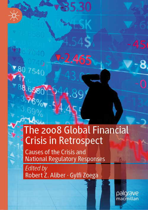Book cover of The 2008 Global Financial Crisis in Retrospect: Causes of the Crisis and National Regulatory Responses (1st ed. 2019)