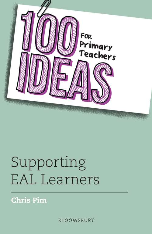 Book cover of 100 Ideas for Primary Teachers: Supporting EAL Learners (100 Ideas for Teachers)