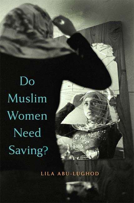 Book cover of Do Muslim Women Need Saving?