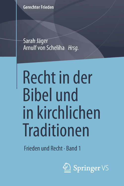 Book cover of Recht in der Bibel und in kirchlichen Traditionen: Frieden und Recht • Band 1 (1. Aufl. 2018) (Gerechter Frieden)