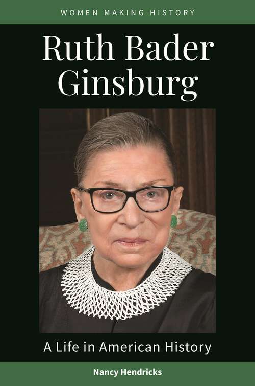 Book cover of Ruth Bader Ginsburg: A Life in American History (Women Making History)