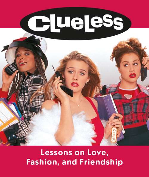 Book cover of Clueless: Lessons on Love, Fashion, and Friendship (RP Minis)